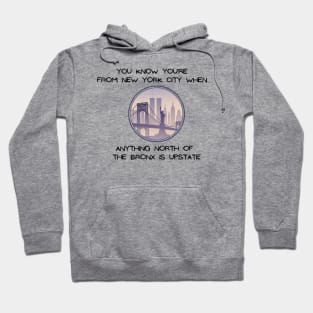 North of the Bronx is Upstate (Light Colors) Hoodie